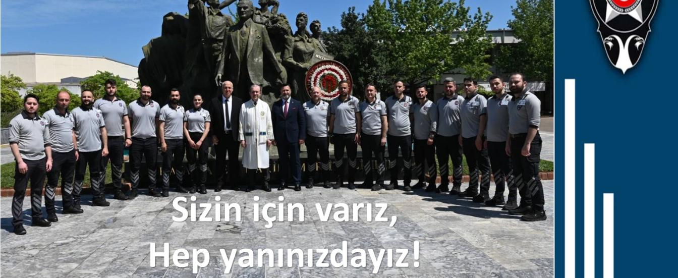 SİZİN İÇİN VARIZ HEP YANINIZDAYIZ.