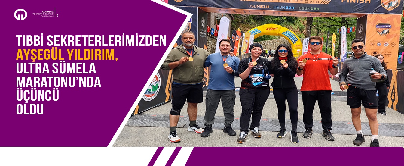 Tıbbi Sekreterlerimizden Ayşegül Yıldırım, Ultra Sümela Maratonu'nda Üçüncü Oldu
