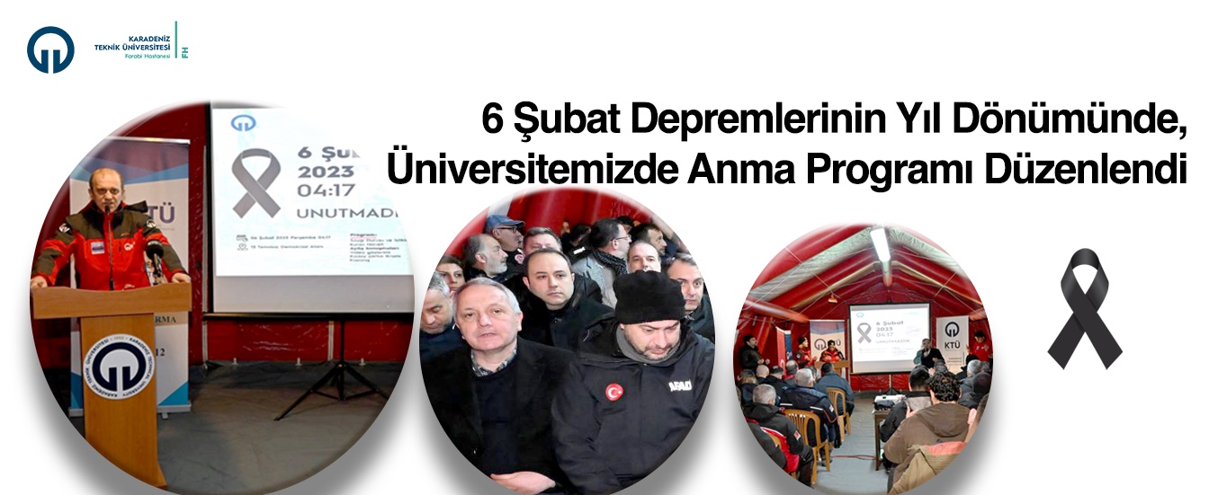 6 Şubat Depremlerinin Yıl Dönümünde, Üniversitemizde Anma Programı Düzenlendi